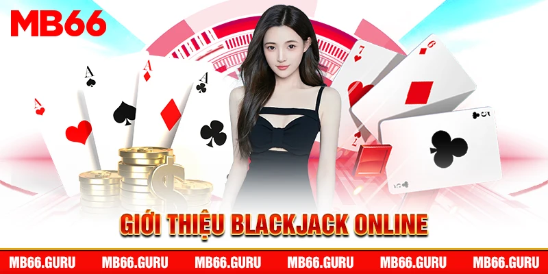 Giới thiệu blackjack online